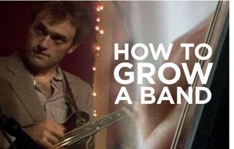 How To Grow a Band